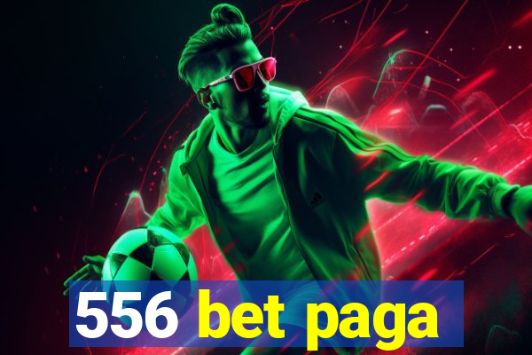 556 bet paga